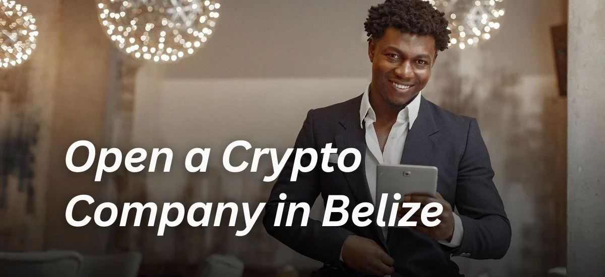 Open a Crypto Company in Belize